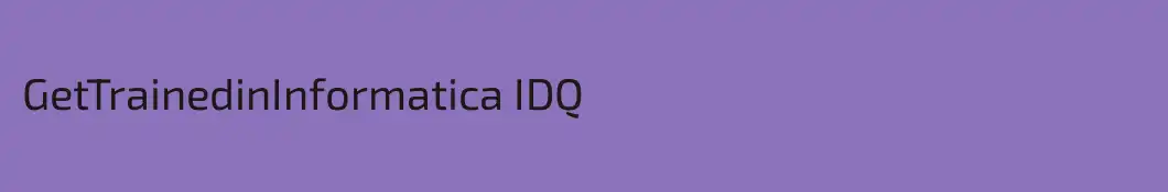 GetTrainedinInformatica IDQ